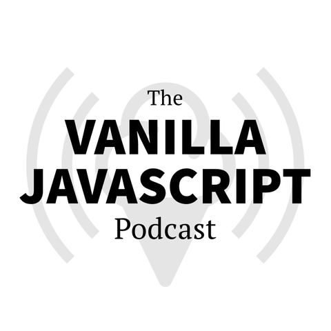 The Vanilla JS Podcast